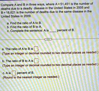 compare a and b in three ways where a 51451 is the number of deaths due to a deadly disease in the united states in 2005 and b 18621 is the number of deaths due to the same disease in the un 72242