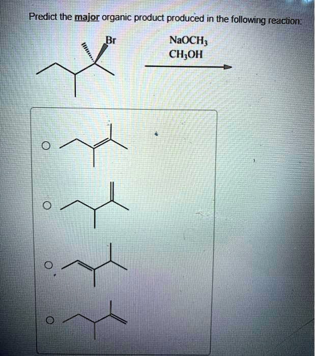 predict the major organic product produced in the following reacton naoch choh 94203