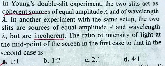 SOLVED: In Young's double-slit experiment, the two slits act as ...