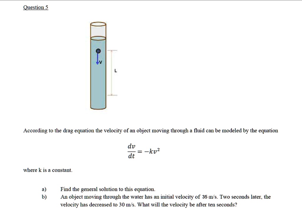SOLVED Question 5 According to the drag equation the velocity of an