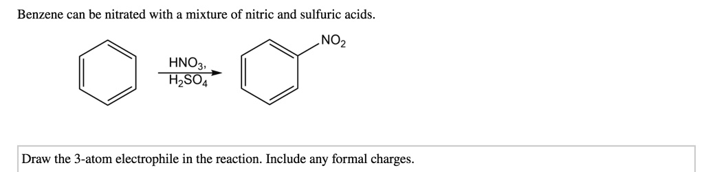 SOLVED: Benzene can be nitrated with a mixture of nitric and sulfuric ...