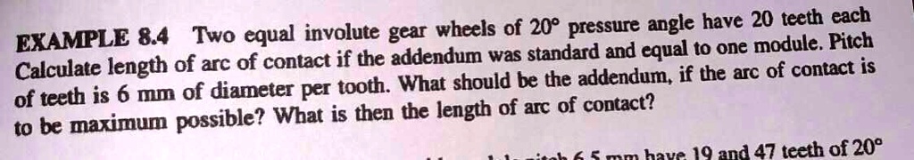 8.4 Two equal involute gear wheels of 20? pressure angle have 20 teeth ...