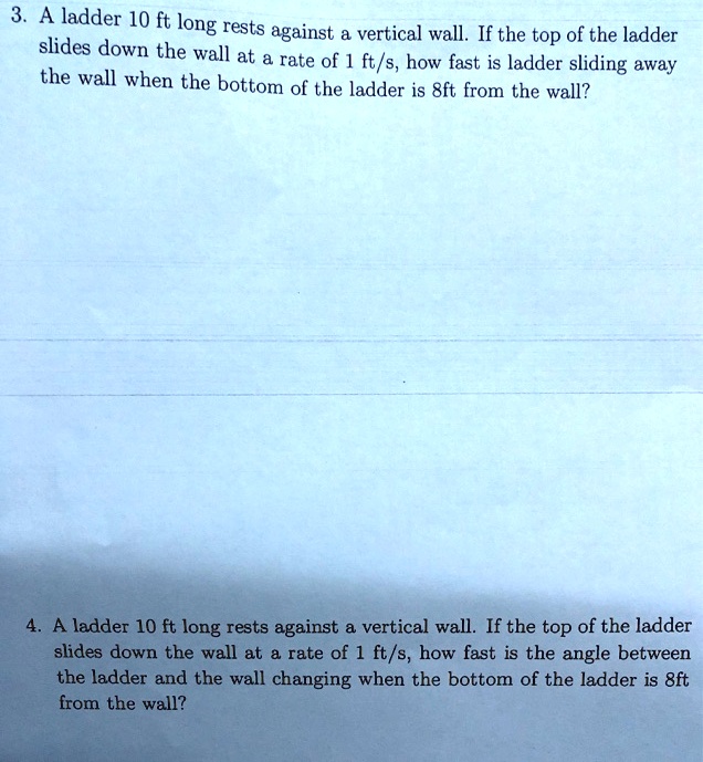 SOLVED A ladder 10 ft long rests against vertical wall. If the top
