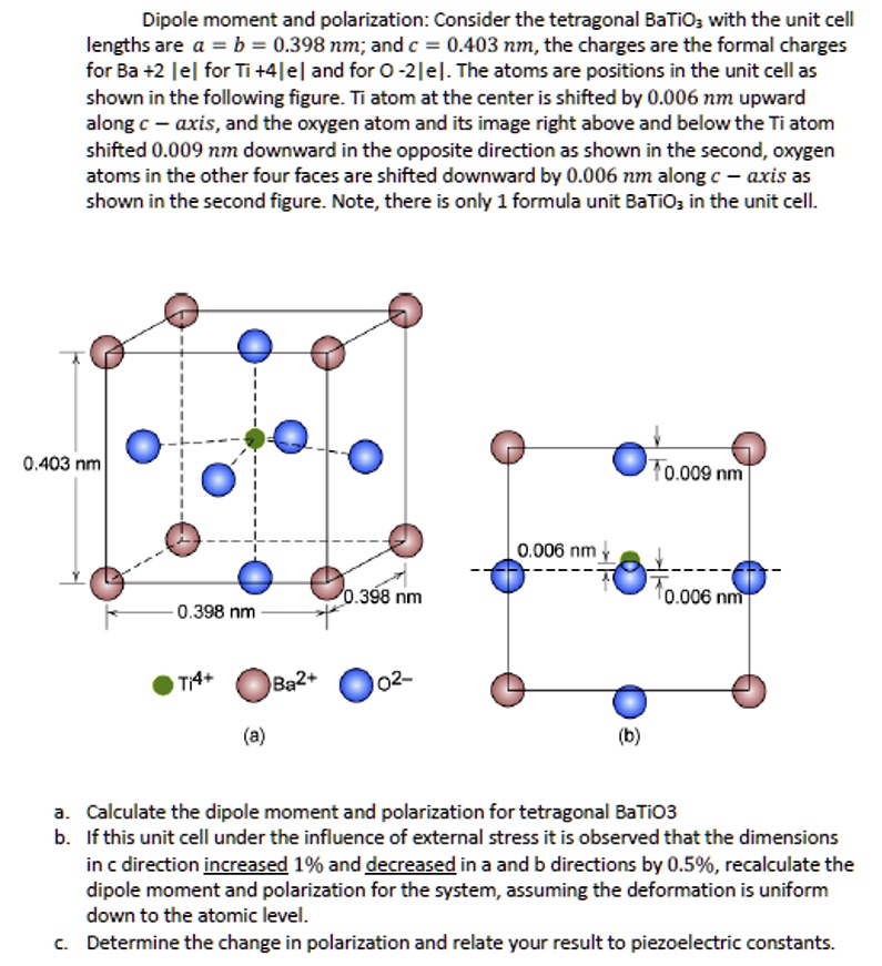 SOLVED: Dipole moment and polarization: Consider the tetragonal BaTiO3 ...