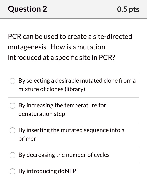 Solved Question 2 0 5 Pts Pcr Can Be Used To Create A Site Directed