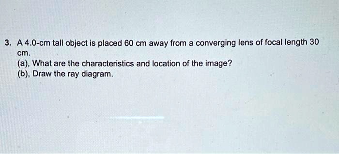 60 Cm Example a 40 cm tall object is placed 60 cm away from a converging lens of ...