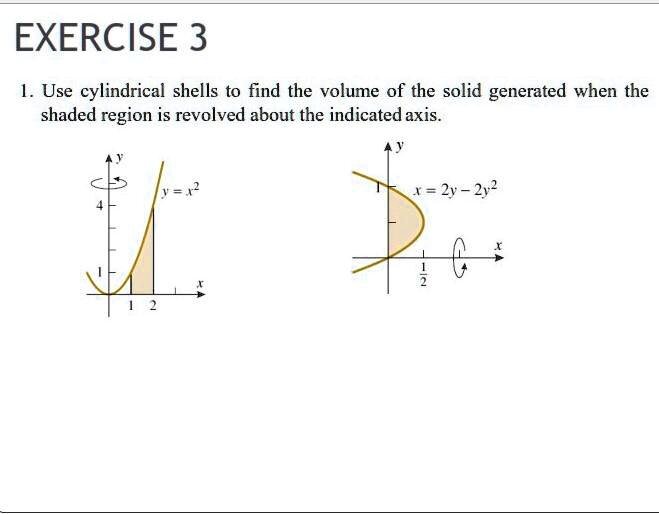 SOLVED Exercise 3 Using Cylindrical Shells to Find Volume 1. Use