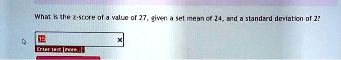What is the z-score of a value of 27, given a set mean of 24, and a standard deviation of 2?