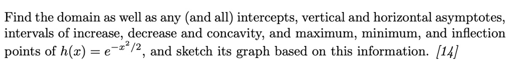 Find the domain as well as any (and all) intercepts, vertical and ...