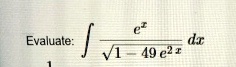 evaluate int exsqrt1 49e2xdx evaluate int fracexsqrt1 49 e2x dx 25035
