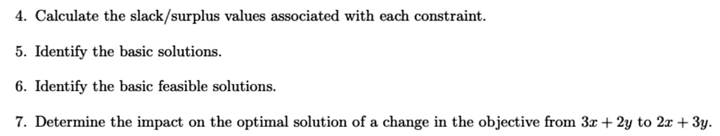 calculate the slacksurplus values associated with each constraint 5 ...