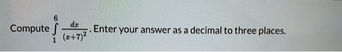 Compute ∫1^6 (dx)/((x+7)^2). Enter your answer as a decimal to three places.