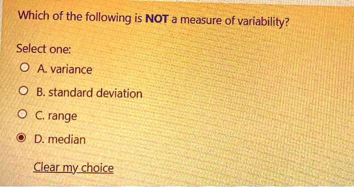 Which Of The Following Is A Measure Of Variability which of the following is not a measure of variability select one a