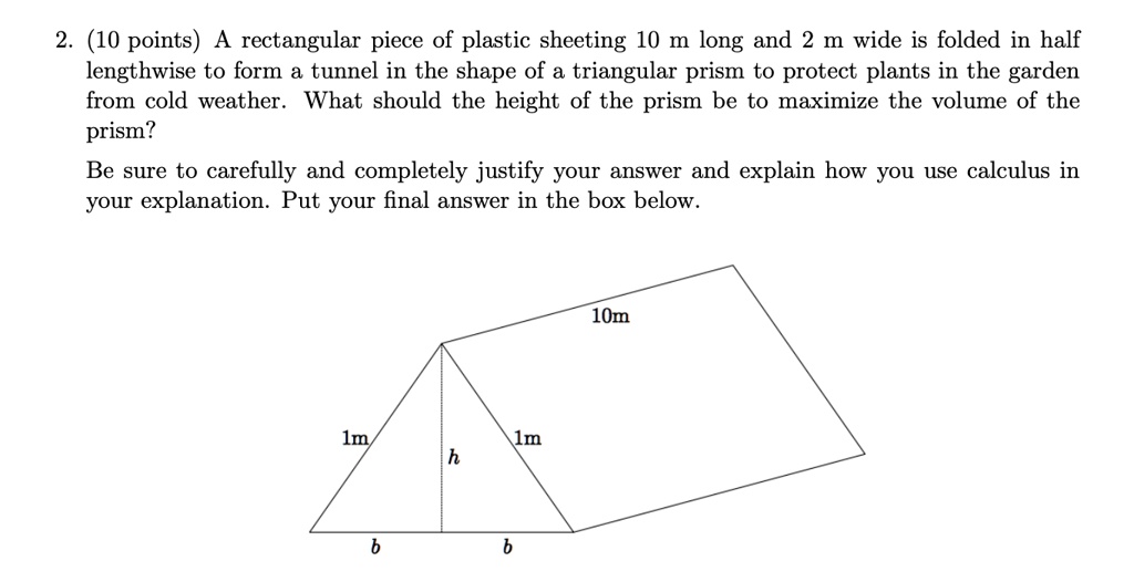 Form Length Wise Example SOLVED: (10 points) rectangular piece of plastic sheeting 10 m long and ...