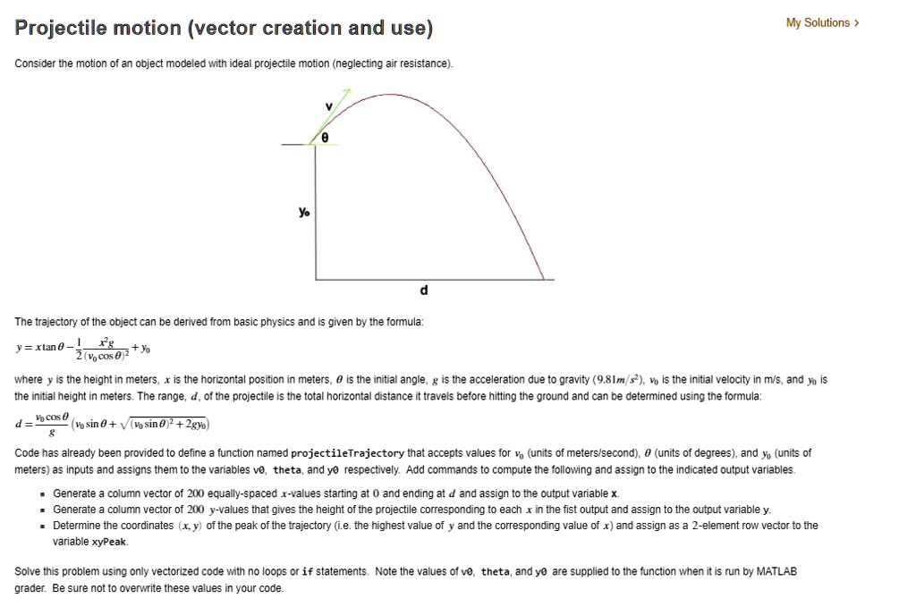 Projectile motion (vector creation and use) My Solutions Consider ine ...