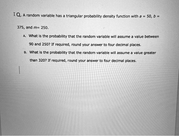 SOLVED: IQ A Random Variable Has Triangular Probability Density ...