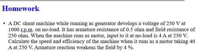Homework • A DC shunt machine while running as generator develops a ...