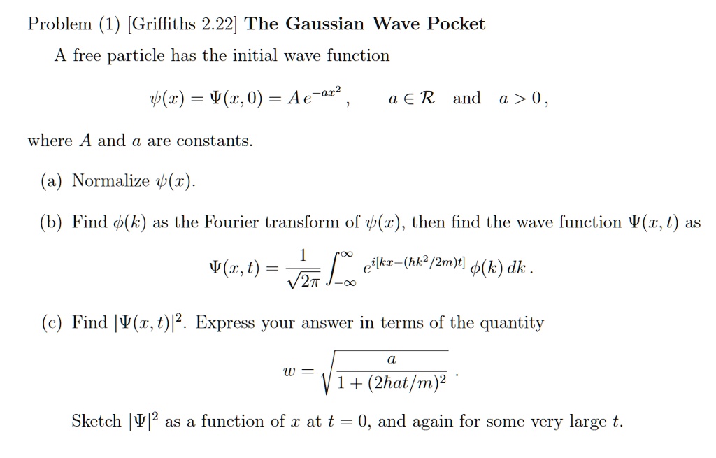 SOLVED:Problem (1) [Griffiths 2.22] The Gaussian Wave Pocket free ...