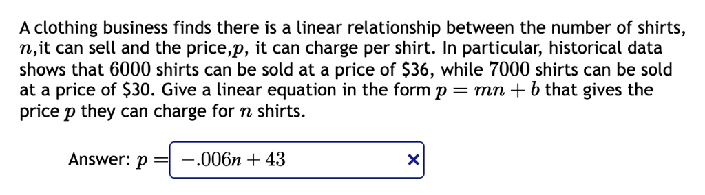 SOLVED: A clothing business finds there is a linear relationship ...
