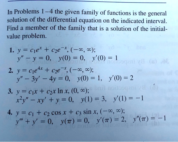 in problems 1 4 the given family of functions is the general solution ...