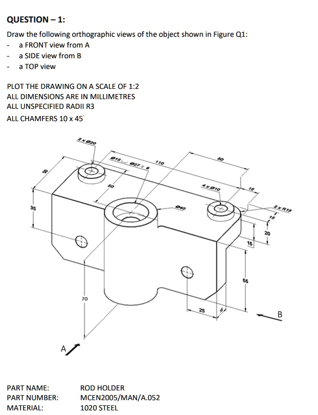 SOLVED: QUESTION - 1: Draw the following orthographic views of the ...