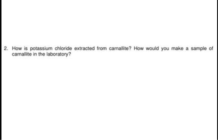 How is potassium chloride extracted from carnallite? How would you make a sample of carnallite in the laboratory?