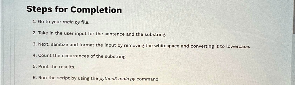SOLVED: Steps for Completion Go to your main.py file. Take in the user ...