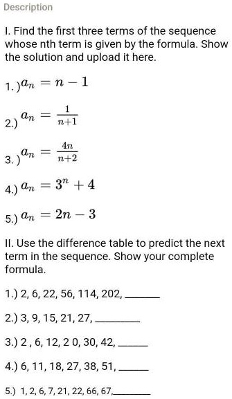 Solved Description Find The First Three Terms Of The Sequence Whose Nth Term Is Given By The Formula Show The Solution And Upload It Here 1 An N 1 An 2 3