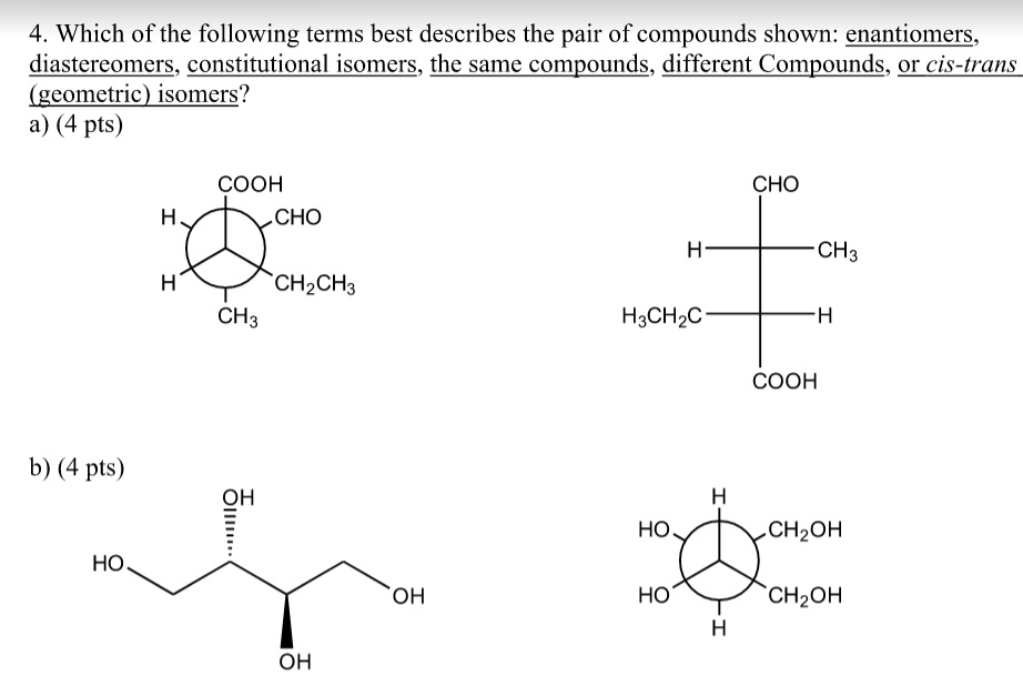 Solved Which Of The Following Terms Best Describes The Pair Of Compounds Shown Enantiomers