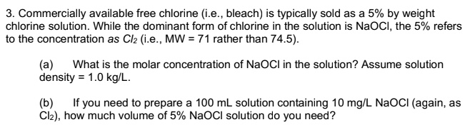 SOLVED: 3. Commercially available free chlorine (i.e., bleach) is ...