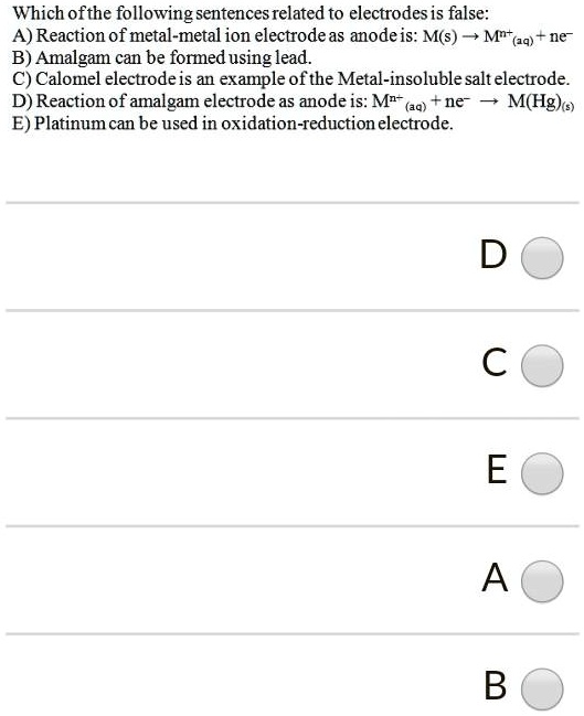 SOLVED Which ofthe following sentences related to electrodes is false
