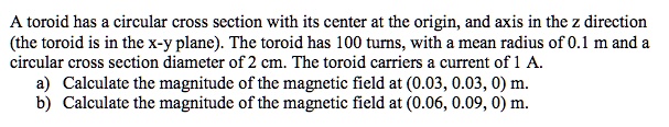 SOLVED: A toroid has a circular cross section with its center at the ...