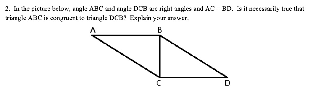 SOLVED: In the picture below, angle ABC and angle DCB are right angles ...