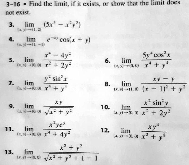 Solved 3 16 Find The Limit If It Exists Or Show That The Limit Does Not Exist 3 Lim Sx Xly2 0 Lim Cos X Y Lv V 4y2 Sy Cos X 5 Lim