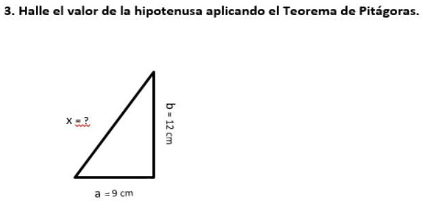 SOLVED 3 Halle El Valor De La Hipotenusa Aplicando El Teorema De Pitagoras 3 Halle El Valor