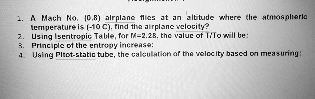 SOLVED: gas dynamics 1. A Mach No. (0.8) airplane flies at an altitude ...