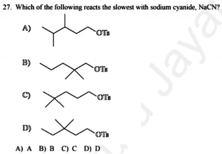 SOLVED Which Of The Following Reacts The Slowest With Sodium Cyanide