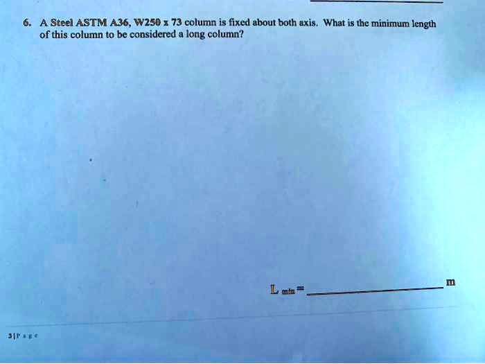 Ask Column SOLVED: A Steel ASTM A36, W21 x 73 column is fixed about both axes ...