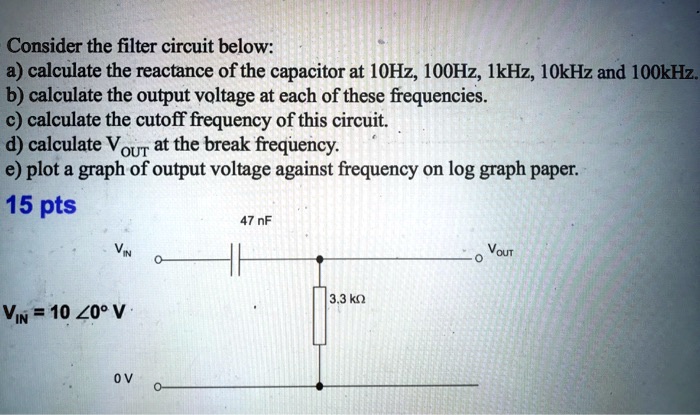 SOLVED: Consider the filter circuit below. Calculate the reactance of ...