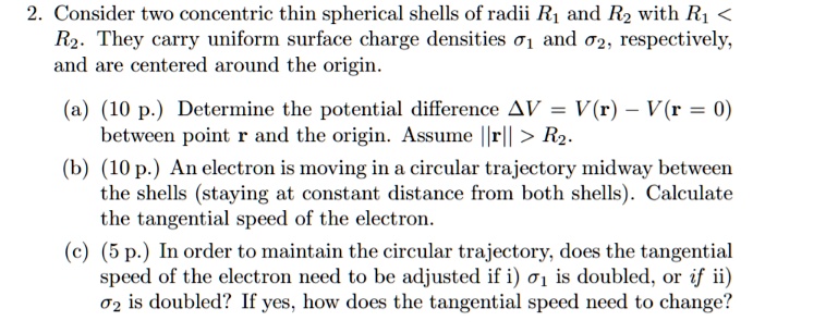 SOLVED: Consider two concentric thin spherical shells of radii R1 and ...