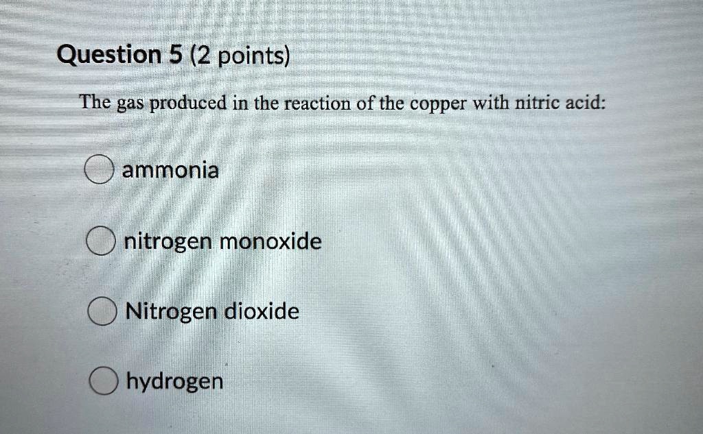 Solved Question Points The Gas Produced In The Reaction Of The