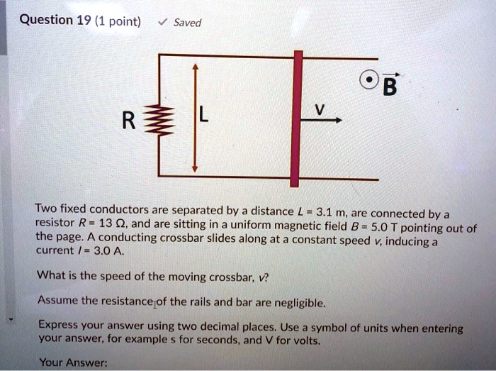SOLVED Question 19 (1 point) Saved B Two fixed conductors are