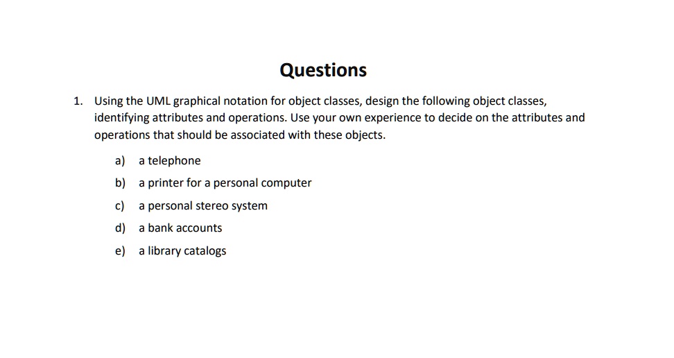 Questions 1 Using The Uml Graphical Notation For Object Classesdesign The Following Object 7630