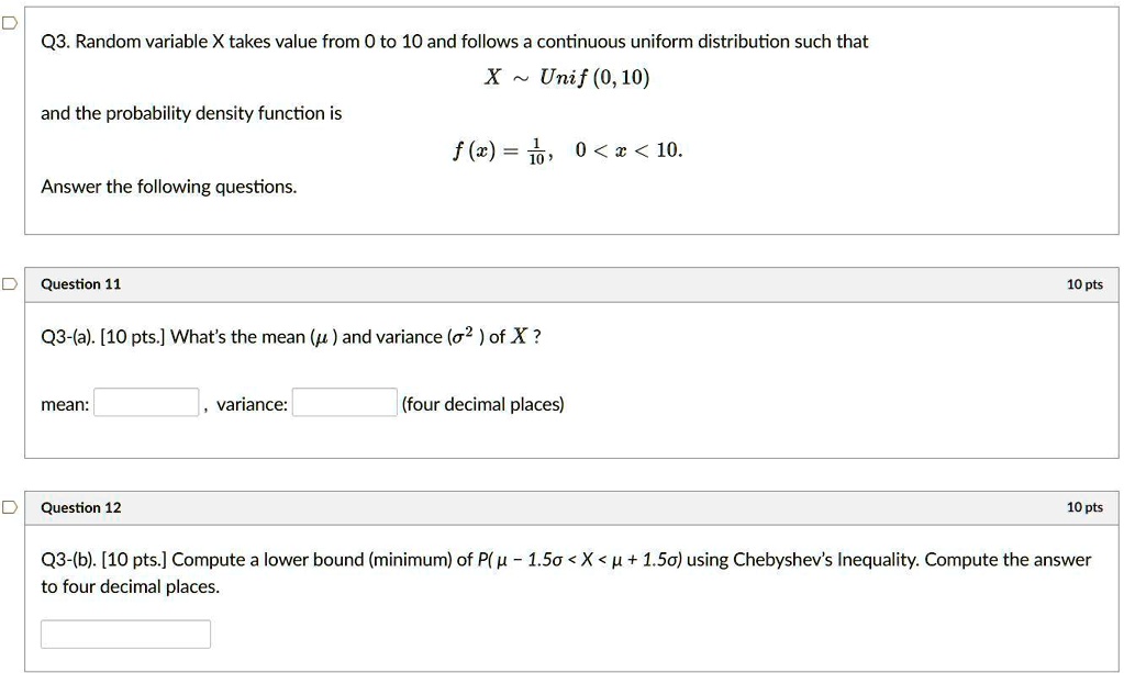 SOLVED:Q3. Random variable X takes value from 0 to 10 and follows a ...
