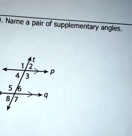 Name a pair of supplementary angles.