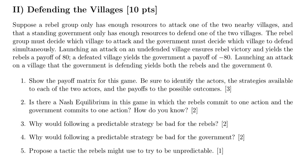 SOLVED: II) Defending the Villages [10 pts] Suppose a rebel group only