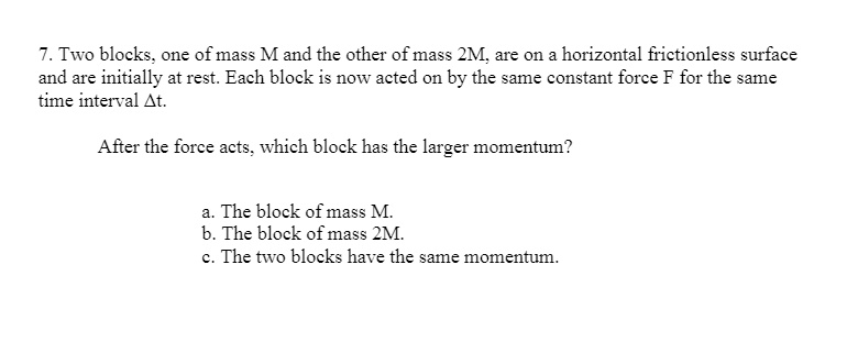 two blocks one of mass m and the other of mass 2m are on horizontal ...
