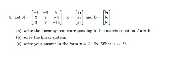 SOLVED: Let A = 4 E and b = write the linear system corresponding to ...