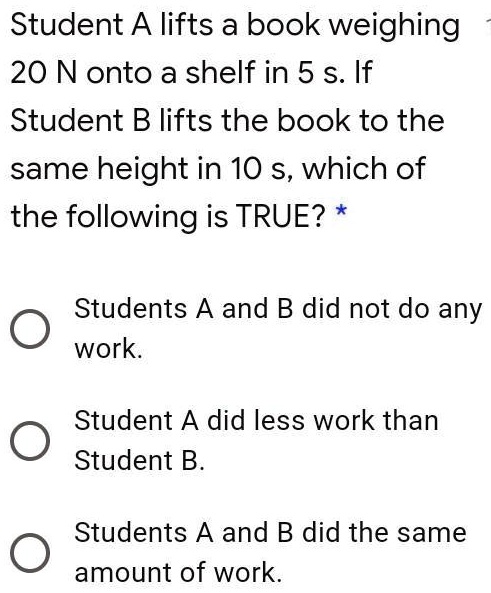 Please Help I Need Answers Student A Lifts A Book Weighing 20 N Onto A ...