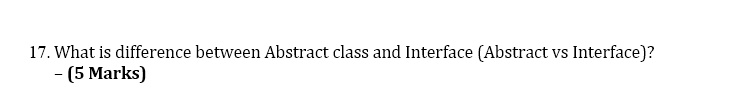 17. What is difference between Abstract class and Interface (Abstract ...